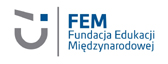 Fundacja Edukacji Międzynarodowej (FEM) - Foundation of International Education (FIE)